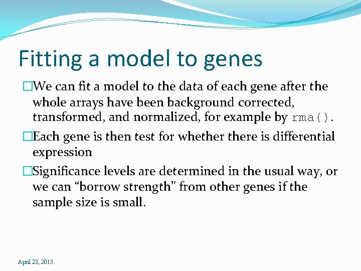Fitting a model to genes �We can fit a model to the data of
