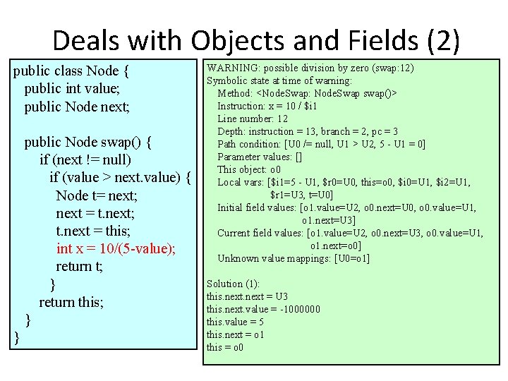 Deals with Objects and Fields (2) public class Node { public int value; public