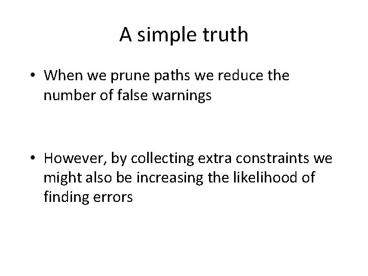 A simple truth • When we prune paths we reduce the number of false