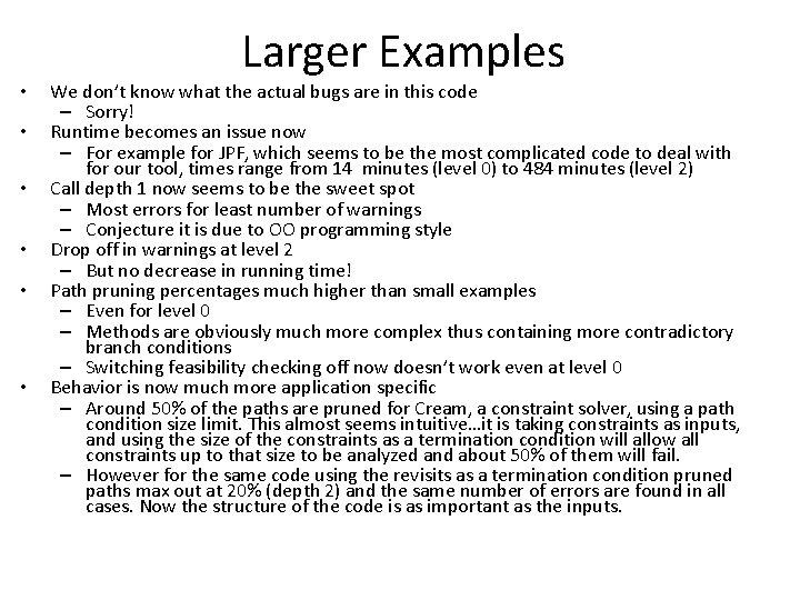  • • • Larger Examples We don’t know what the actual bugs are