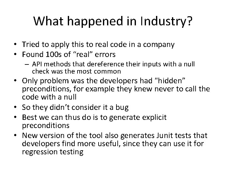 What happened in Industry? • Tried to apply this to real code in a