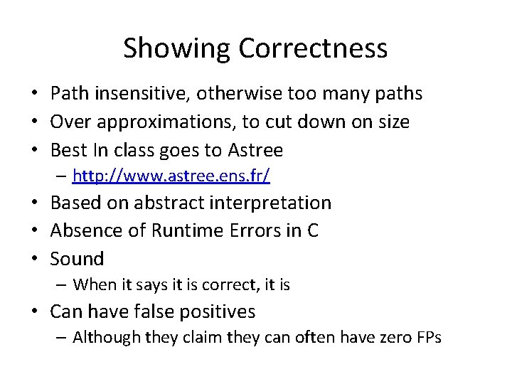 Showing Correctness • Path insensitive, otherwise too many paths • Over approximations, to cut