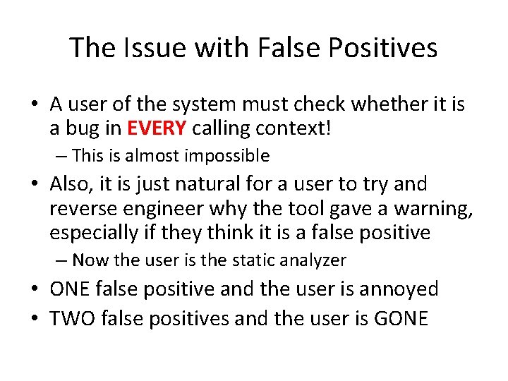 The Issue with False Positives • A user of the system must check whether