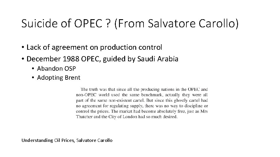 Suicide of OPEC ? (From Salvatore Carollo) • Lack of agreement on production control