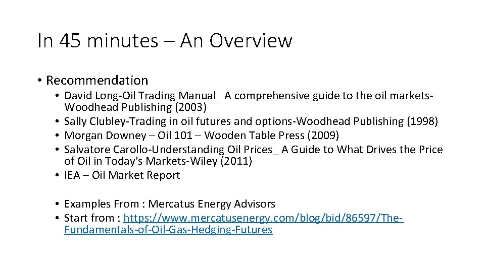 In 45 minutes – An Overview • Recommendation • David Long-Oil Trading Manual_ A