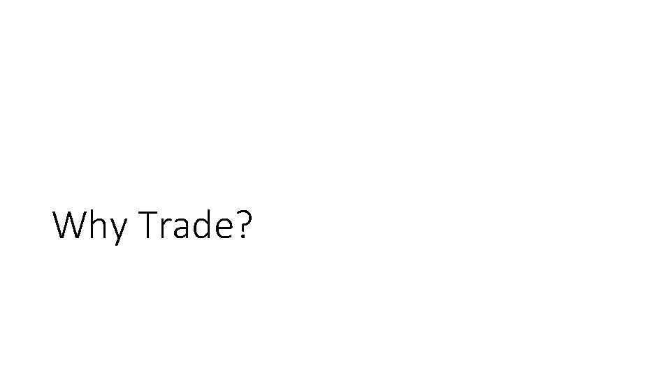 Why Trade? 