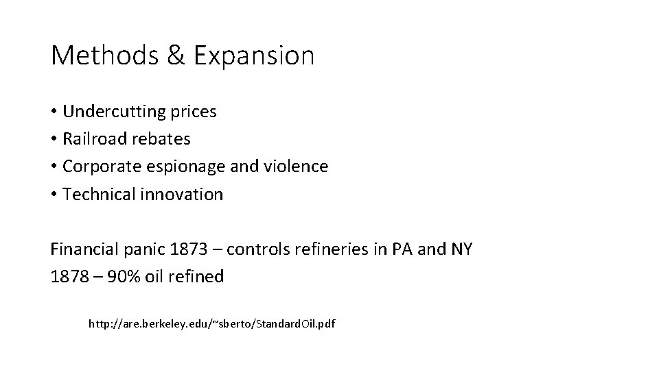 Methods & Expansion • Undercutting prices • Railroad rebates • Corporate espionage and violence