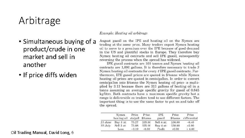 Arbitrage • Simultaneous buying of a product/crude in one market and sell in another