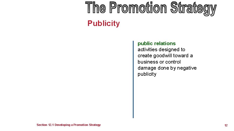 Publicity public relations activities designed to create goodwill toward a business or control damage