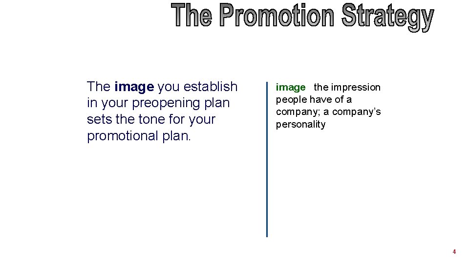 The image you establish in your preopening plan sets the tone for your promotional