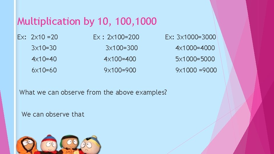 Multiplication by 10, 1000 Ex: 2 x 10 =20 Ex : 2 x 100=200