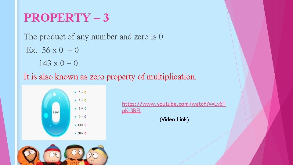 PROPERTY – 3 The product of any number and zero is 0. Ex. 56