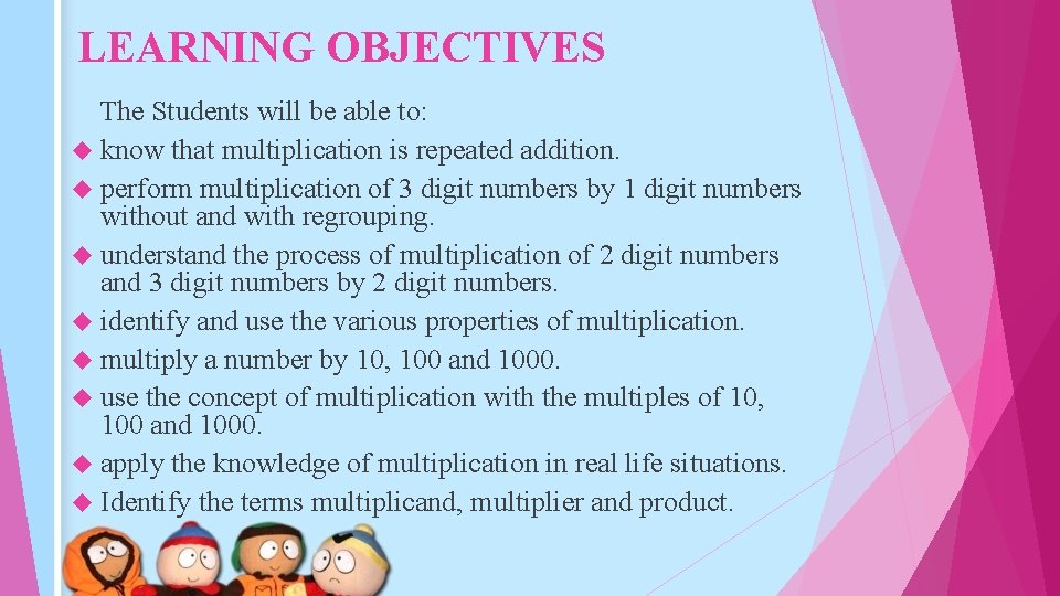 LEARNING OBJECTIVES The Students will be able to: know that multiplication is repeated addition.