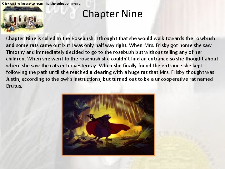 Click on the house to return to the selection menu. Chapter Nine is called