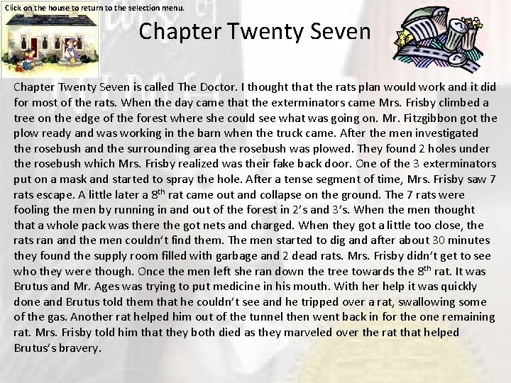 Click on the house to return to the selection menu. Chapter Twenty Seven is