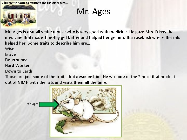 Click on the house to return to the character menu. Mr. Ages is a
