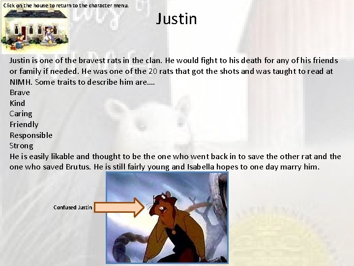 Click on the house to return to the character menu. Justin is one of