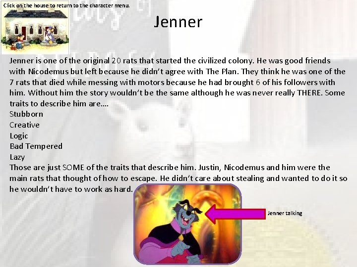Click on the house to return to the character menu. Jenner is one of