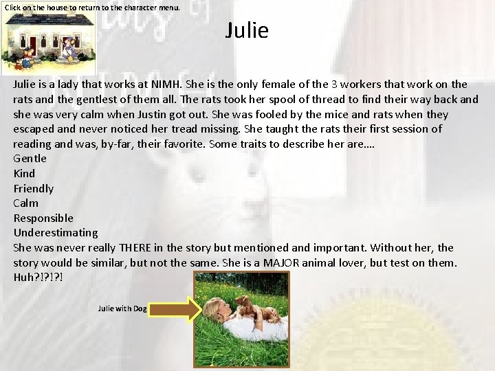 Click on the house to return to the character menu. Julie is a lady