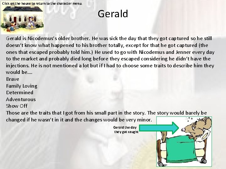 Click on the house to return to the character menu. Gerald is Nicodemus’s older
