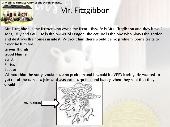 Click on the house to return to the character menu. Mr. Fitzgibbon is the