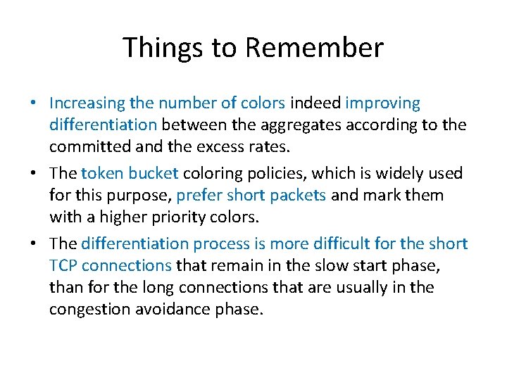Things to Remember • Increasing the number of colors indeed improving differentiation between the