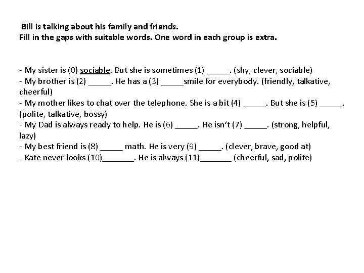 Bill is talking about his family and friends. Fill in the gaps with suitable