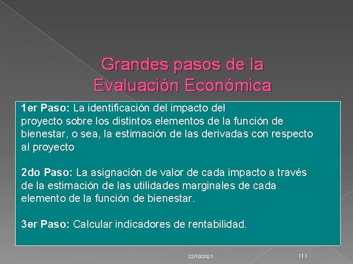 Grandes pasos de la Evaluación Económica 1 er Paso: La identificación del impacto del