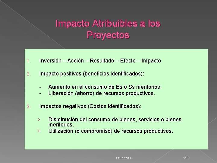 Impacto Atribuibles a los Proyectos 1. Inversión – Acción – Resultado – Efecto –