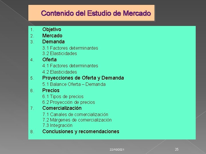 Contenido del Estudio de Mercado 1. 2. 3. Objetivo Mercado Demanda 3. 1 Factores