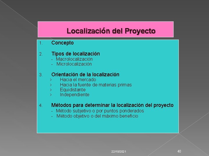 Localización del Proyecto 1. Concepto 2. Tipos de localización - Macrolocalización - Microlocalización 3.