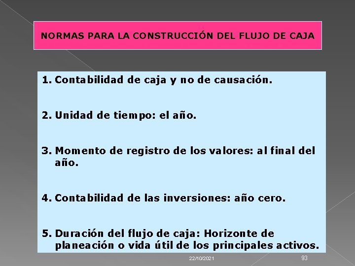 NORMAS PARA LA CONSTRUCCIÓN DEL FLUJO DE CAJA 1. Contabilidad de caja y no