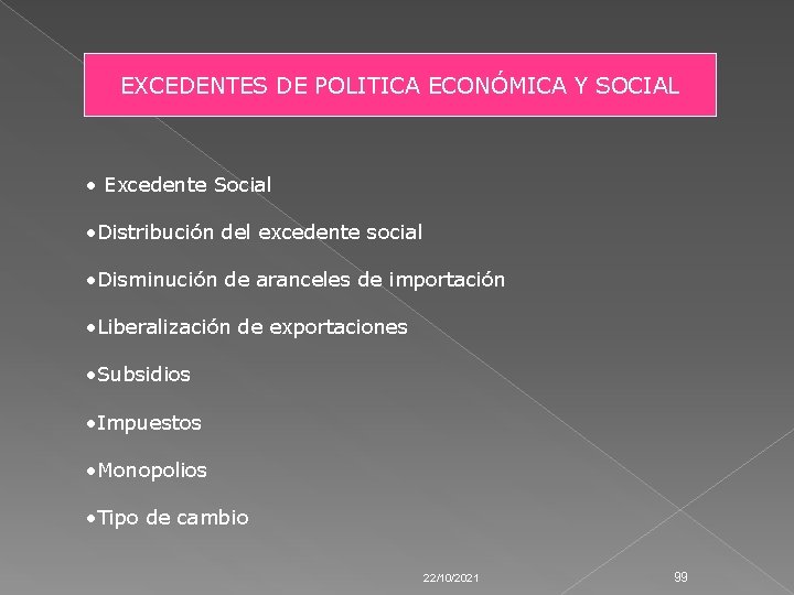 EXCEDENTES DE POLITICA ECONÓMICA Y SOCIAL • Excedente Social • Distribución del excedente social