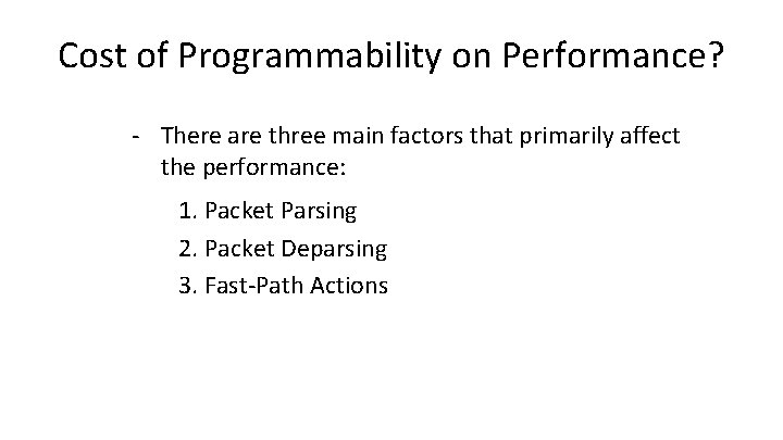 Cost of Programmability on Performance? - There are three main factors that primarily affect