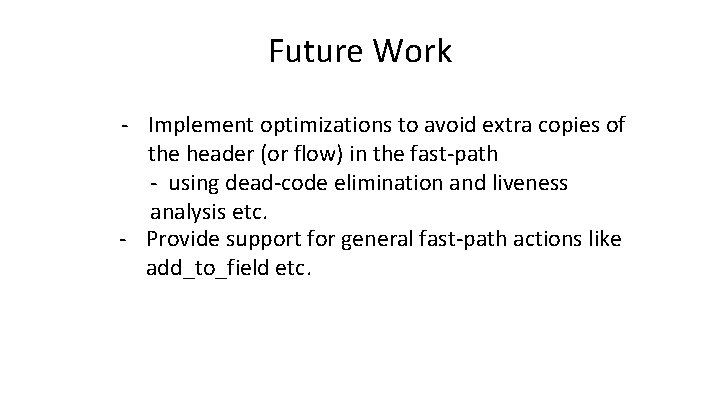 Future Work - Implement optimizations to avoid extra copies of the header (or flow)