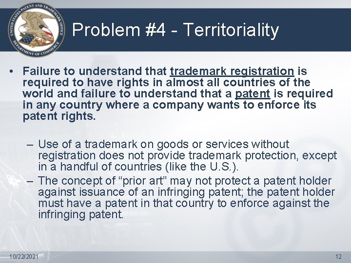 Problem #4 - Territoriality • Failure to understand that trademark registration is required to