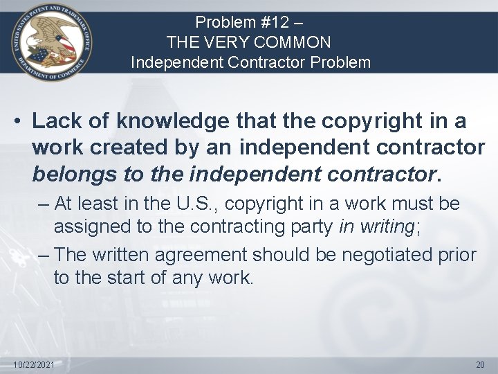 Problem #12 – THE VERY COMMON Independent Contractor Problem • Lack of knowledge that
