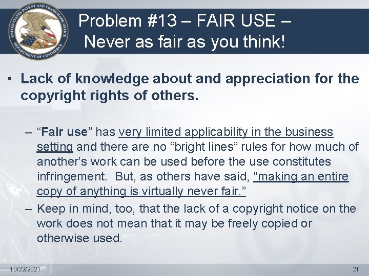 Problem #13 – FAIR USE – Never as fair as you think! • Lack