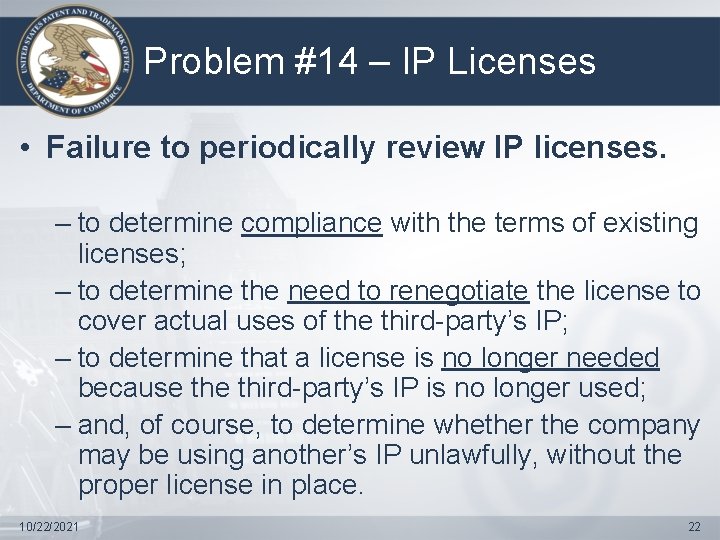 Problem #14 – IP Licenses • Failure to periodically review IP licenses. – to