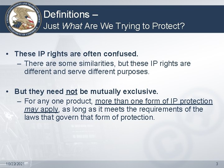 Definitions – Just What Are We Trying to Protect? • These IP rights are