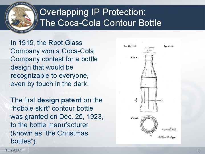 Overlapping IP Protection: The Coca-Cola Contour Bottle In 1915, the Root Glass Company won