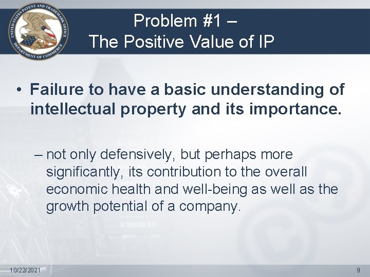 Problem #1 – The Positive Value of IP • Failure to have a basic