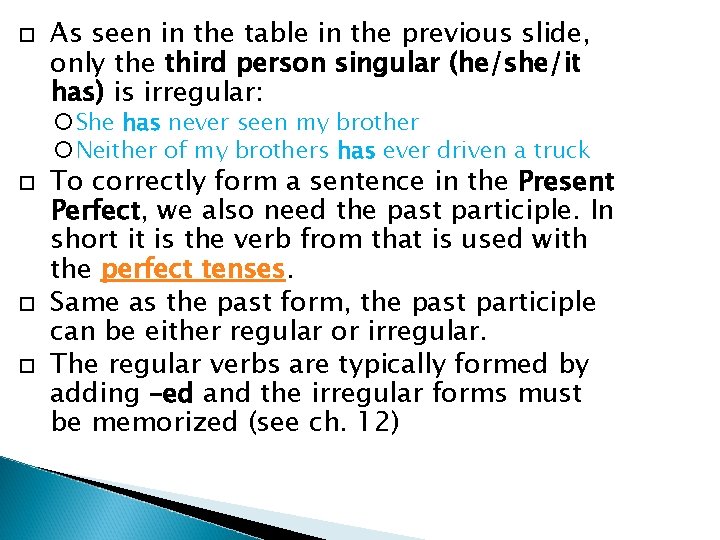  As seen in the table in the previous slide, only the third person