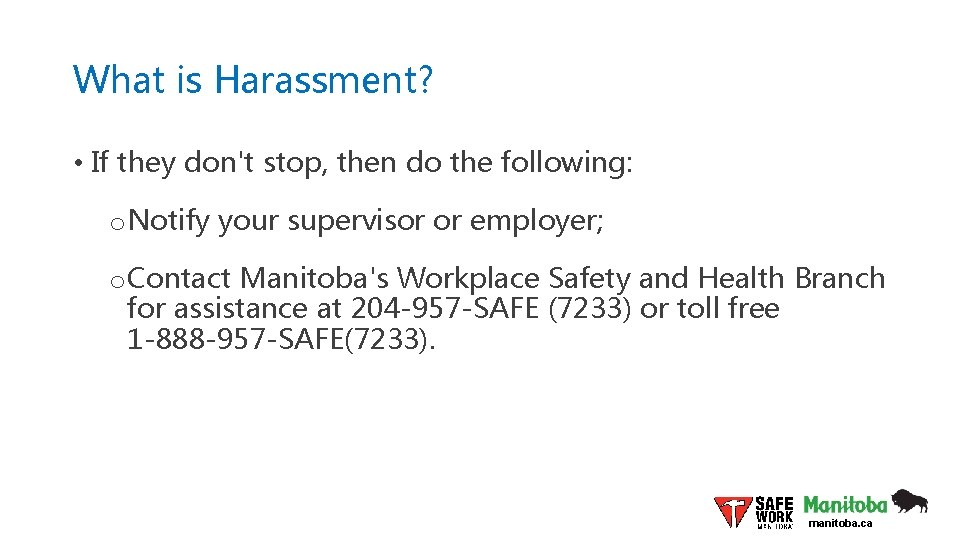 What is Harassment? • If they don't stop, then do the following: o Notify