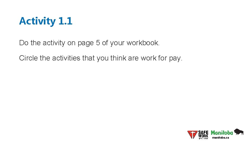 Activity 1. 1 Do the activity on page 5 of your workbook. Circle the