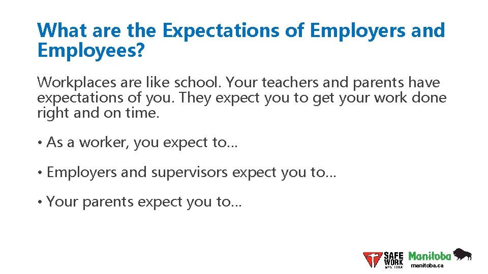 What are the Expectations of Employers and Employees? Workplaces are like school. Your teachers