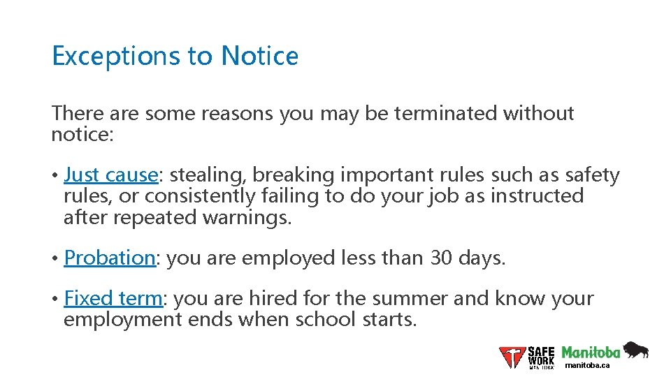 Exceptions to Notice There are some reasons you may be terminated without notice: •