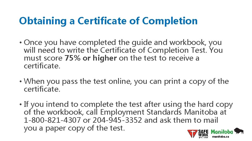 Obtaining a Certificate of Completion • Once you have completed the guide and workbook,