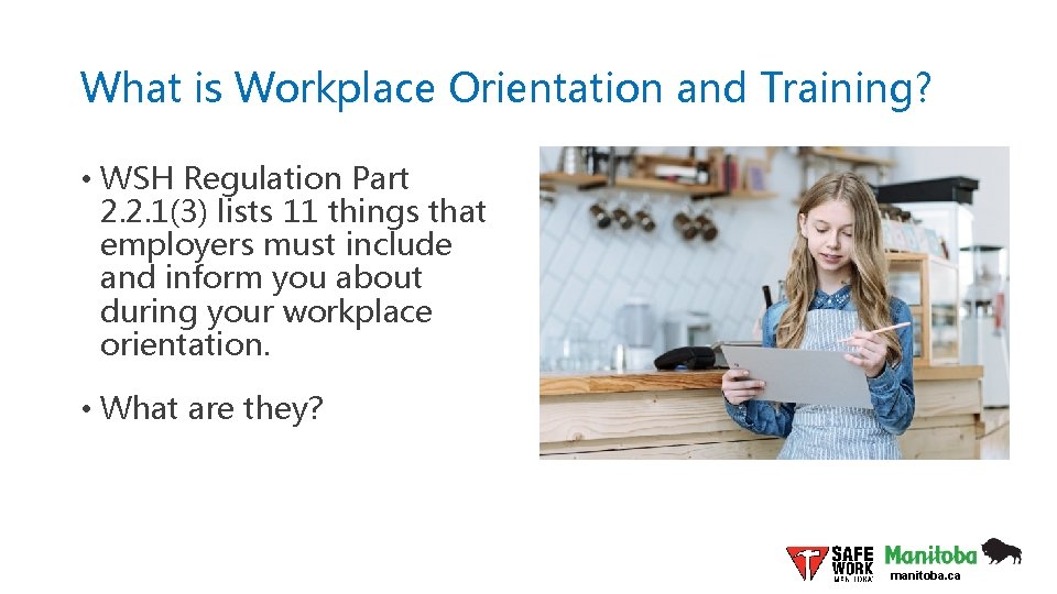 What is Workplace Orientation and Training? • WSH Regulation Part 2. 2. 1(3) lists