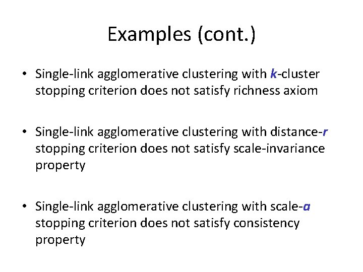 Examples (cont. ) • Single-link agglomerative clustering with k-cluster stopping criterion does not satisfy